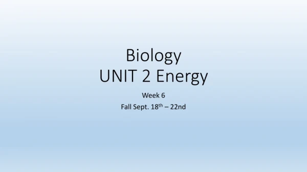Biology UNIT 2 Energy