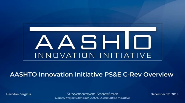 Suriyanarayan Sadasivam Deputy Project Manager, AASHTO Innovation Initiative