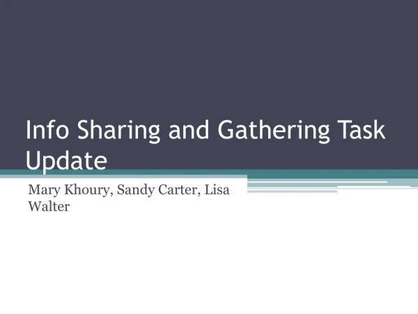 Info Sharing and Gathering Task Update