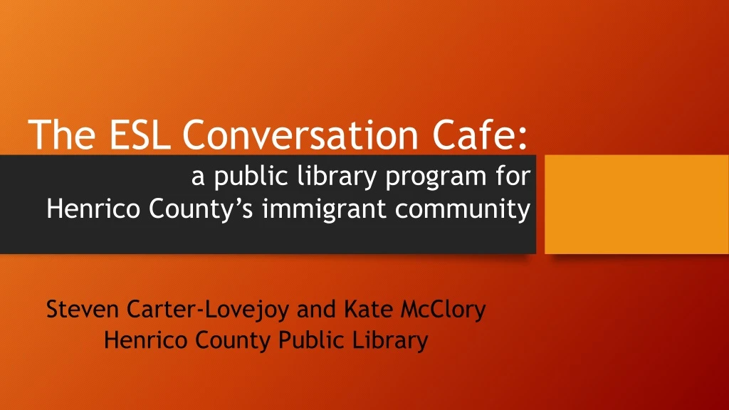 the esl conversation cafe a public library program for henrico county s immigrant community