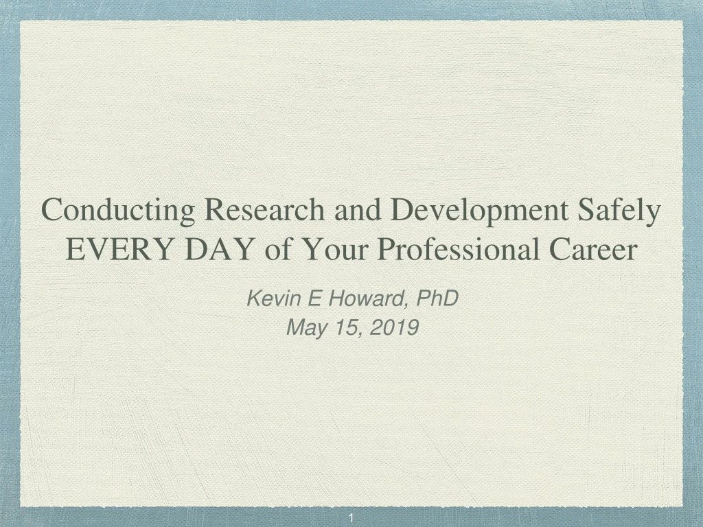 conducting research and development safely every day of your professional career