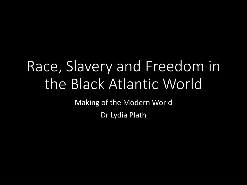 race slavery and freedom in the black atlantic world