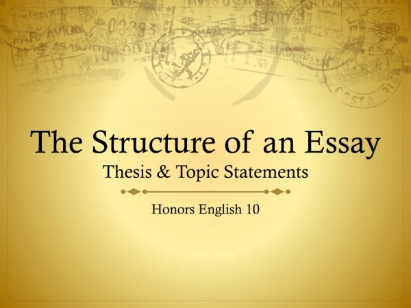 The Structure of an Essay Thesis &amp; Topic Statements