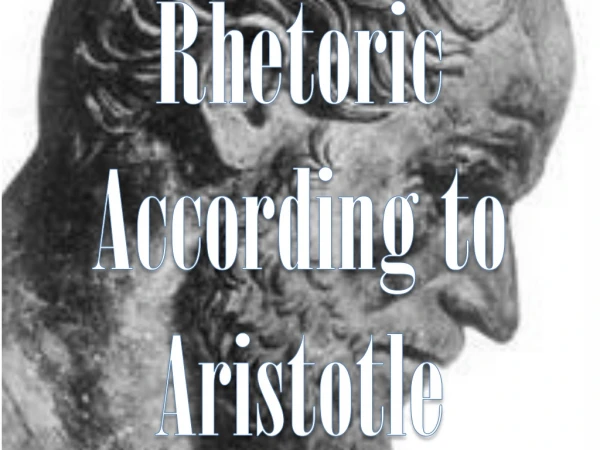 Rhetoric According to Aristotle