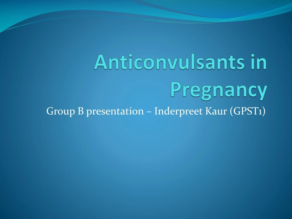 anticonvulsants in pregnancy