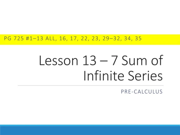 Lesson 13 – 7 Sum of Infinite Series