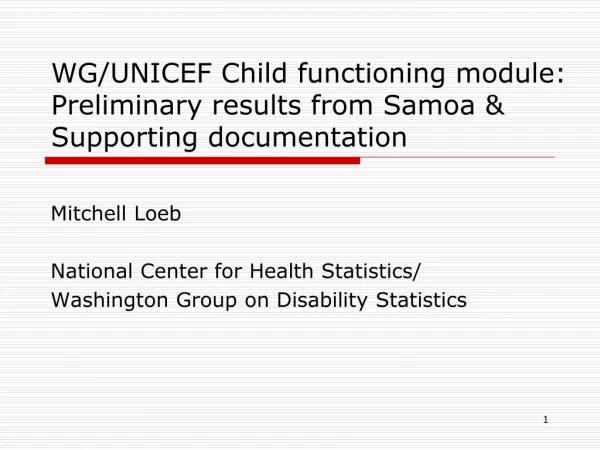 WG/UNICEF Child functioning module: Preliminary results from Samoa &amp; Supporting documentation