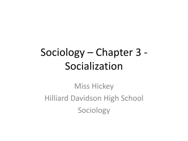 Sociology – Chapter 3 - Socialization