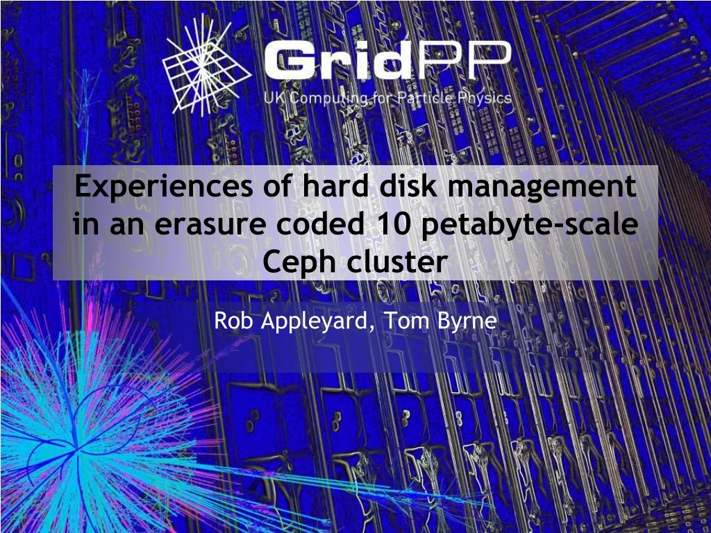experiences of hard disk management in an erasure coded 10 petabyte scale ceph cluster