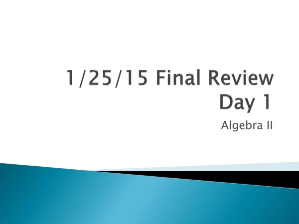 1/25/15 Final Review Day 1