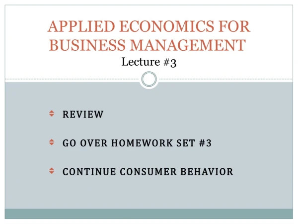 APPLIED ECONOMICS FOR BUSINESS MANAGEMENT  Lecture #3