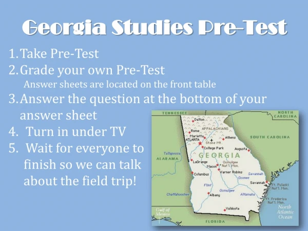 Georgia Studies Pre-Test Take Pre-Test Grade your own Pre-Test