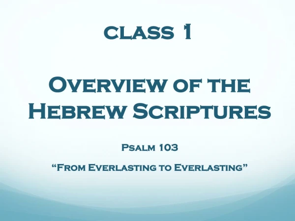 class 1 Overview of the Hebrew Scriptures