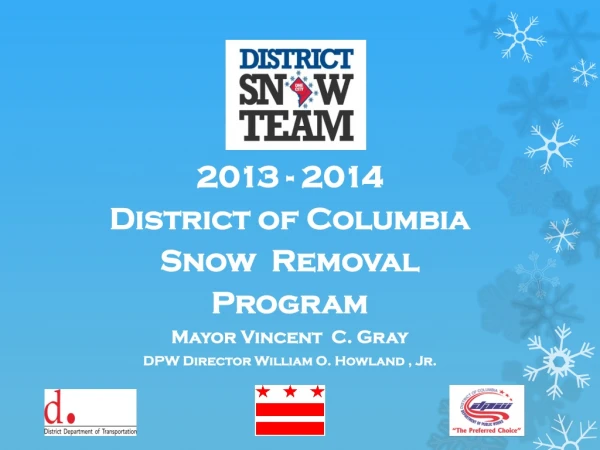2013 - 2014 District of Columbia Snow Removal Program Mayor Vincent C. Gray
