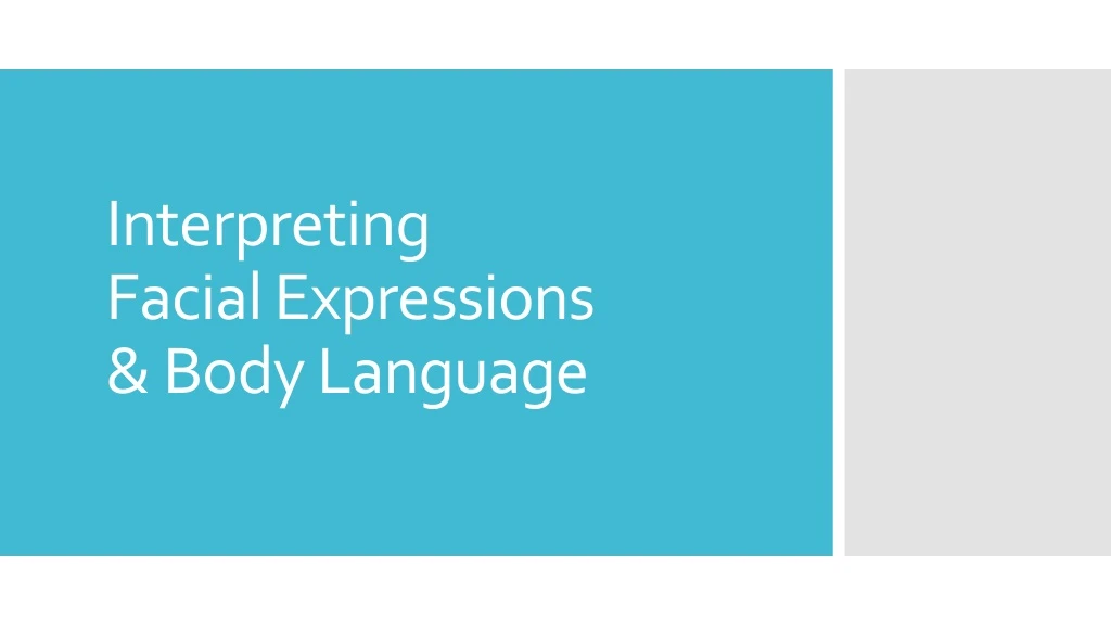 interpreting facial expressions body language