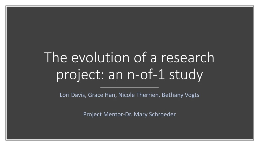 the evolution of a research project an n of 1 study