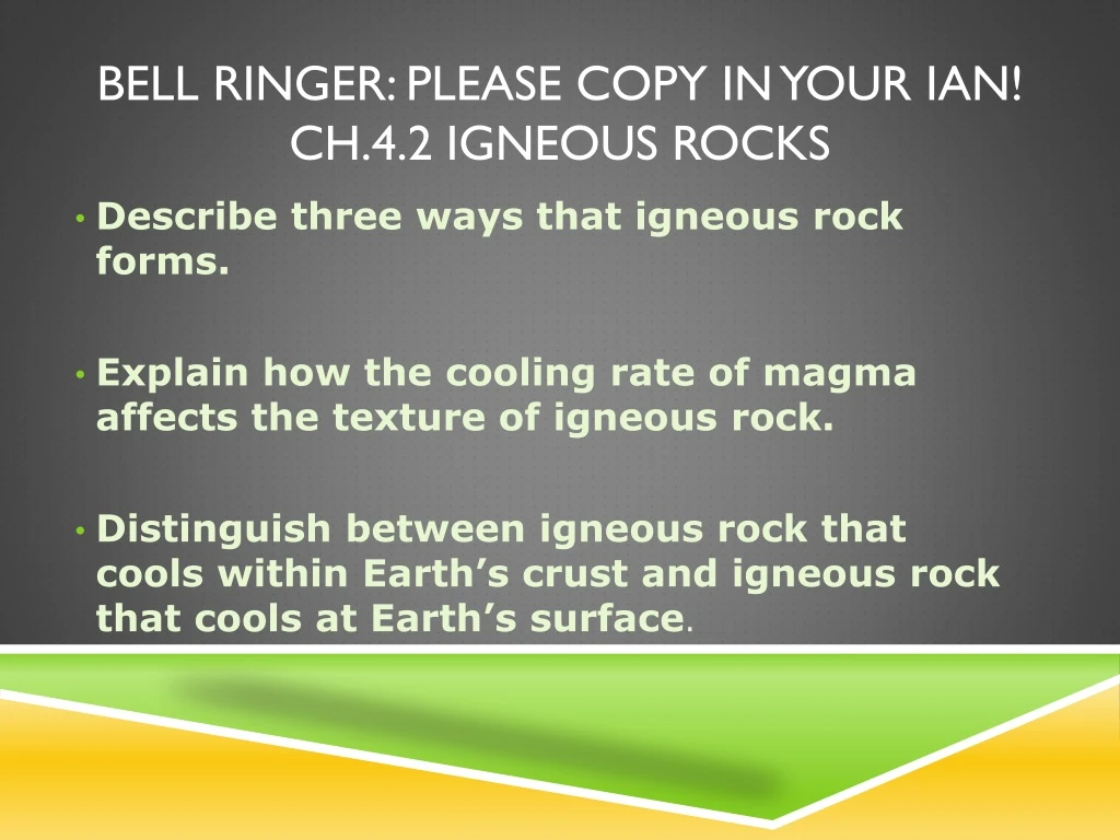 bell ringer please copy in your ian ch 4 2 igneous rocks