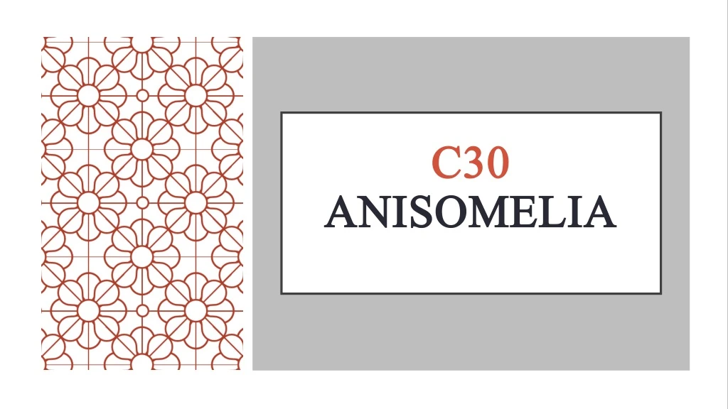 c 30 anisomelia