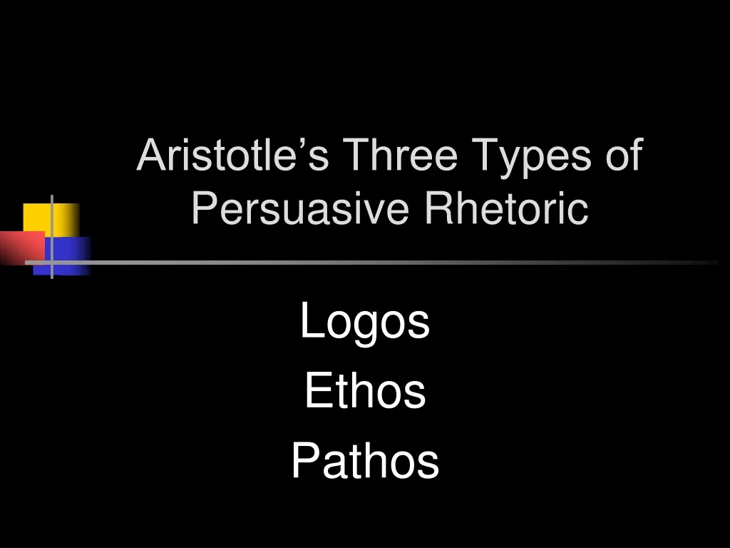 aristotle s three types of persuasive rhetoric