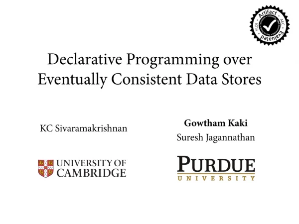 Declarative Programming over Eventually Consistent Data Stores