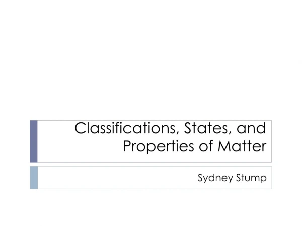 Classifications, States, and Properties of Matter