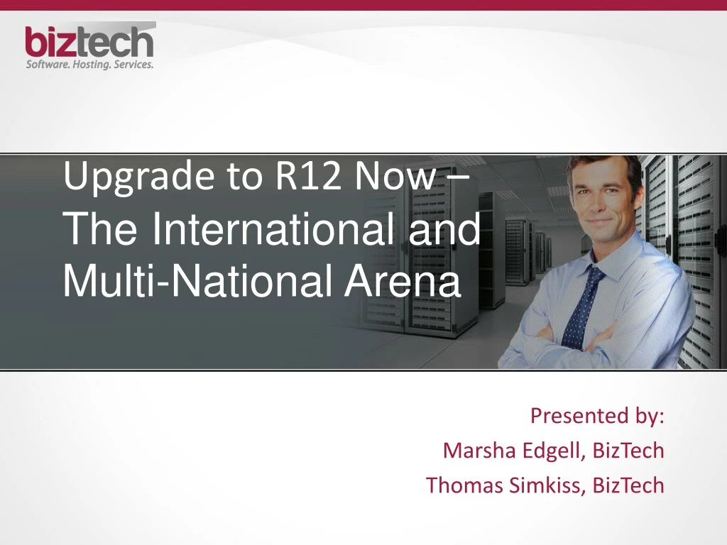 upgrade to r12 now the international and multi national arena
