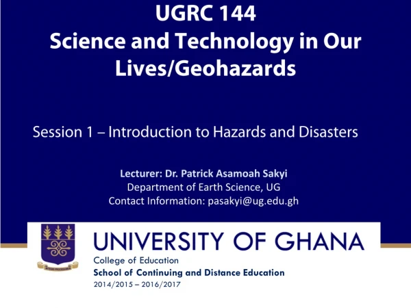 UGRC 144 Science and Technology in Our Lives/ Geohazards