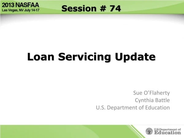 Session # 74 Loan Servicing Update