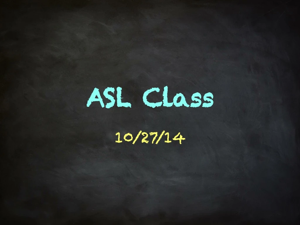 asl class 10 27 14