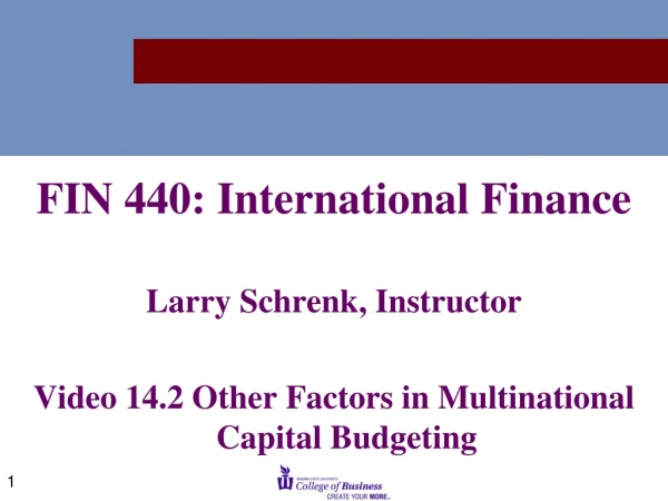 FIN 440: International Finance Larry Schrenk, Instructor