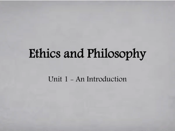 Ethics and Philosophy