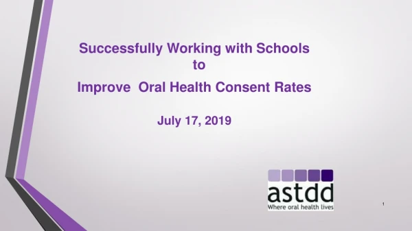 Successfully Working with Schools to Improve Oral Health Consent Rates July 17, 2019
