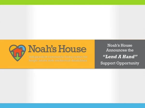 Noah’s House Announces the “Lend A Hand” Support Opportunity