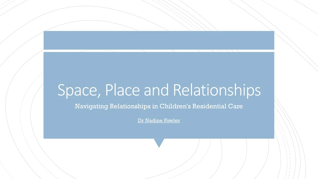 space place and relationships