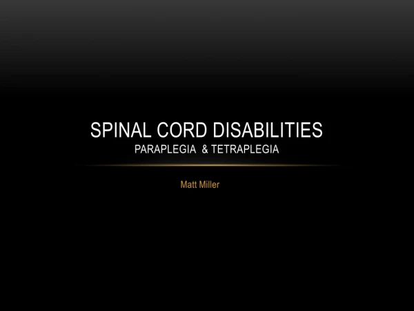 Spinal Cord Disabilities Paraplegia &amp; Tetraplegia