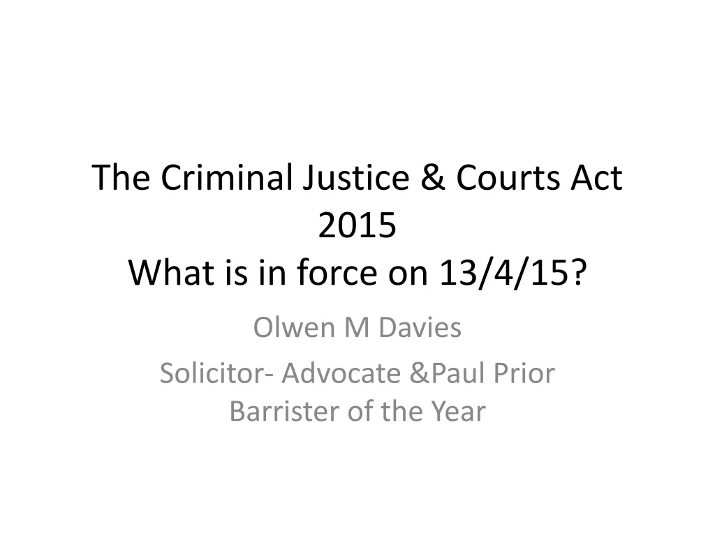 the criminal justice courts act 2015 what is in force on 13 4 15