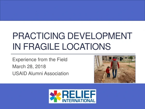 Practicing Development in Fragile locations