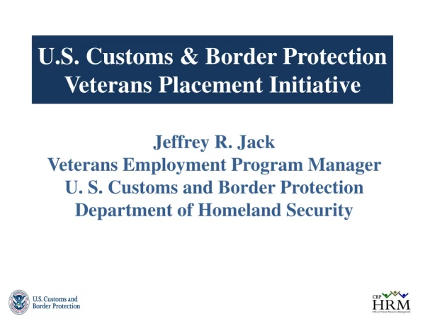 U.S. Customs &amp; Border Protection Veterans Placement Initiative