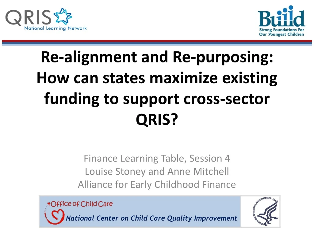 re alignment and re purposing how can states maximize existing funding to support cross sector qris