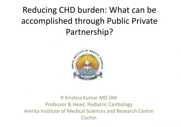 Reducing CHD burden: What can be accomplished through Public Private Partnership?