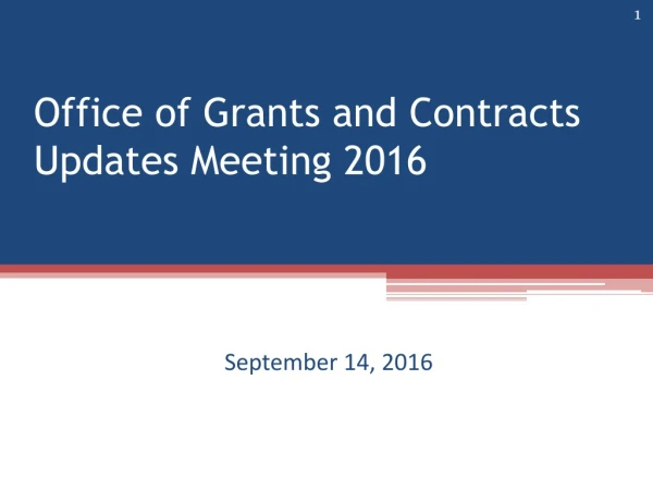 Office of Grants and Contracts Updates Meeting 2016