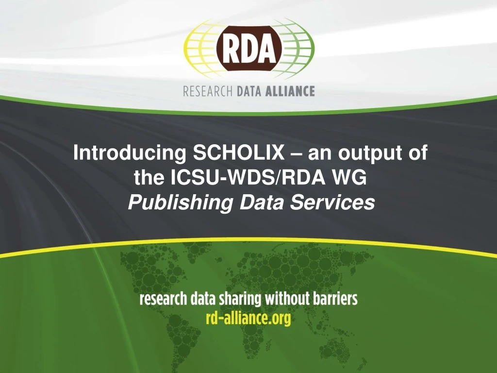 introducing scholix an output of the icsu wds rda wg publishing data services