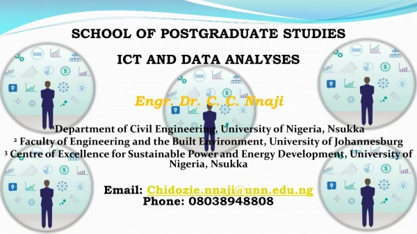 SCHOOL OF POSTGRADUATE STUDIES ICT AND DATA ANALYSES Engr . Dr. C. C. Nnaji