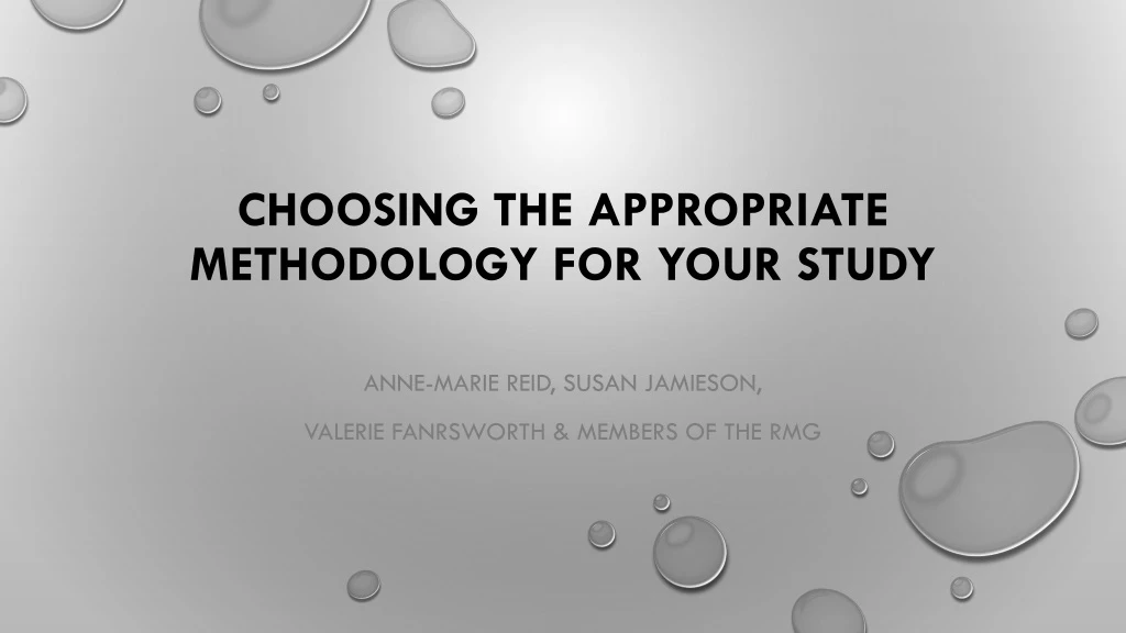 choosing the appropriate methodology for your study