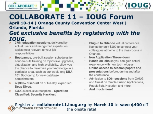 Register at collaborate11.ioug by March 10 to save $400 off the onsite rate!