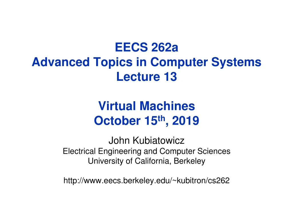 eecs 262a advanced topics in computer systems lecture 13 virtual machines october 15 th 2019