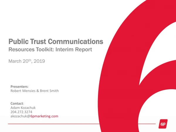 Public Trust Communications Resources Toolkit: Interim Report March 20 th , 2019