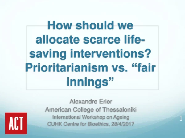 How should we allocate scarce life-saving interventions? Prioritarianism vs. “ fair innings ”