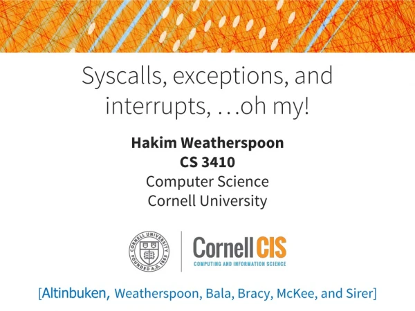 Syscalls , exceptions, and interrupts, …oh my!