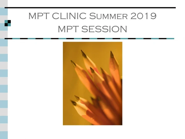 MPT CLINIC Summer 2019 MPT SESSION